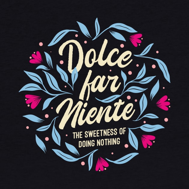 Dolce Far Niente by Fenn